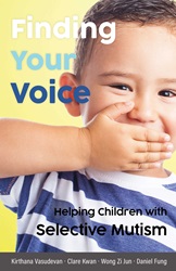 Finding Your Voice: Helping Children with Selective Mutism | 9789814779579