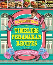 Florence Tan's Timeless Peranakan Recipes | 9789814779876