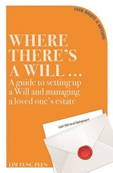 Where There’s a Will: A guide to setting up a Will and managing a loved one's estate  | 9789814828574