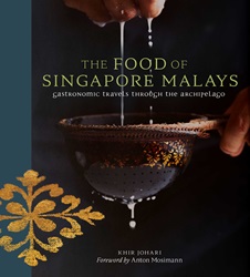The Food of Singapore Malays: Gastronomic Travels Through the Archipelago | 9789814841924