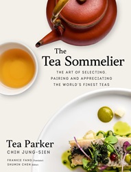 The Tea Sommelier: The Art of Selecting, Pairing and Appreciating the World’s Finest Teas
 | 9789814893930