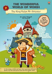 The Wonderful World of Words (Volume 9): The King Helps Mr Anteater | 9789814928601