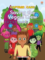 Captain Cake (Book 5): The Veggie Crew | 9789814928670
