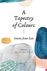 A Tapestry of Colours 1: Stories from Asia | 9789814928724