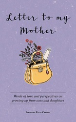 Letter to My Mother: Words of love and perspectives on growing up from sons and daughters | 9789814928779