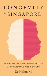 Longevity in Singapore: Implications and opportunities for individuals and society | 9789814974127