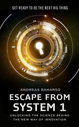 Escape from System 1: Unlocking the Science Behind the New Way of Innovation | 9789815009316
