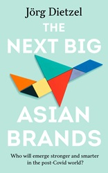 The Next Big Asian Brands: Who will emerge stronger and smarter in the post-Covid world? | 9789815009644