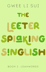 The Leeter Spiaking Singlish - Book 3: Loanwords
 | 9789815009651
