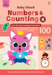 Baby Shark Numbers and Counting Activity Book 4: 10 to 100, Order, Grouping, Time &amp; More | 9789815044102