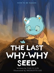 How to be Human (Book 6): The Last Why-Why Seed (Resilience) | 9789815044386