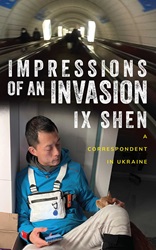 Impressions of an Invasion: A Correspondent in Ukraine | 9789815113358