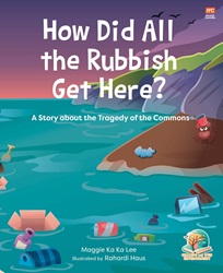 How Did All the Rubbish Get Here?: A Story About the Tragedy of the Commons | 9789815113433