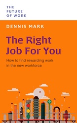 The Right Job For You: How to find rewarding work in the new workforce | 9789815113792