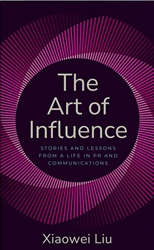 The Art of Influence: Stories and Lessons from a Life in PR and Communications | 9789815113914
