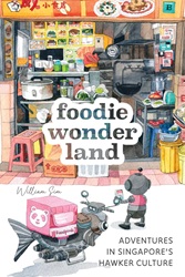 Foodie Wonderland: Adventures in Singapore Hawker Culture | 9789815169157