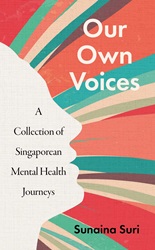 Our Own Voices: A Collection of Singaporean Mental Health Journeys
 | 9789815169355