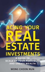 Acing Your Real Estate Investments: A guide to scale up your portfolio and create wealth
 | 9789815270044