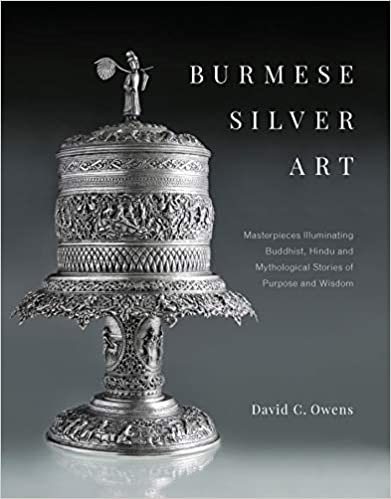 Burmese Silver Art: Illuminating Buddhist, Hindu and Mythological Stories of Purpose and Wisdom